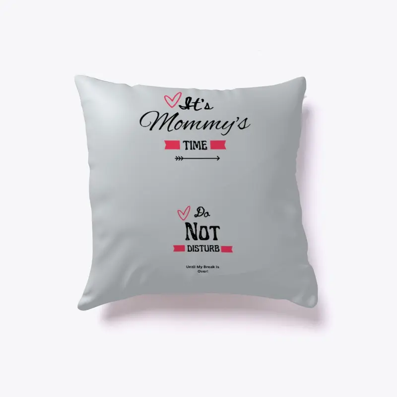 It's Mommy's Time DND Pillows and Cups